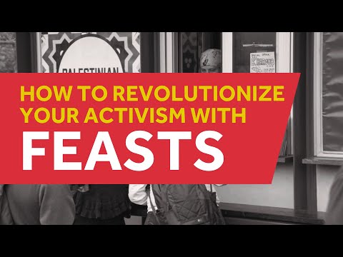 Revolutionizing Activism: Feasts