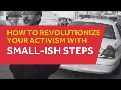 Revolutionizing Activism: Small-ish