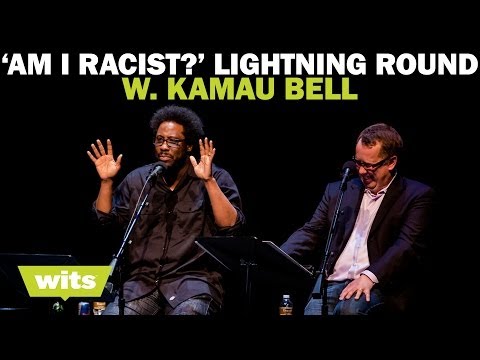 W. Kamau Bell - &#039;Am I Racist? Lightning Round&#039; - Wits