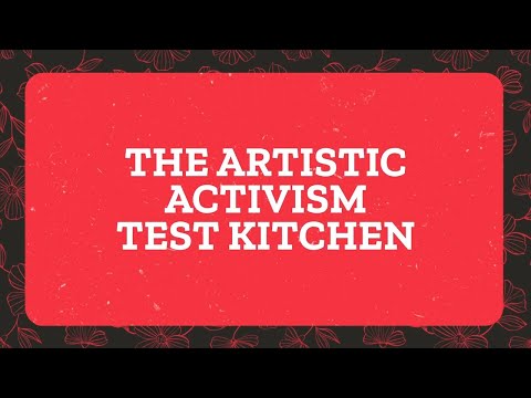 The 2024 Artistic Activism Test Kitchen