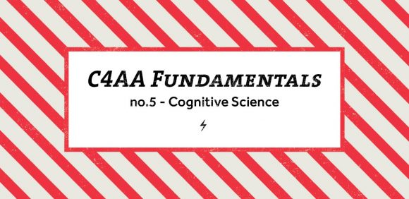 C4AA Fundamentals #5 - Cognitive Science