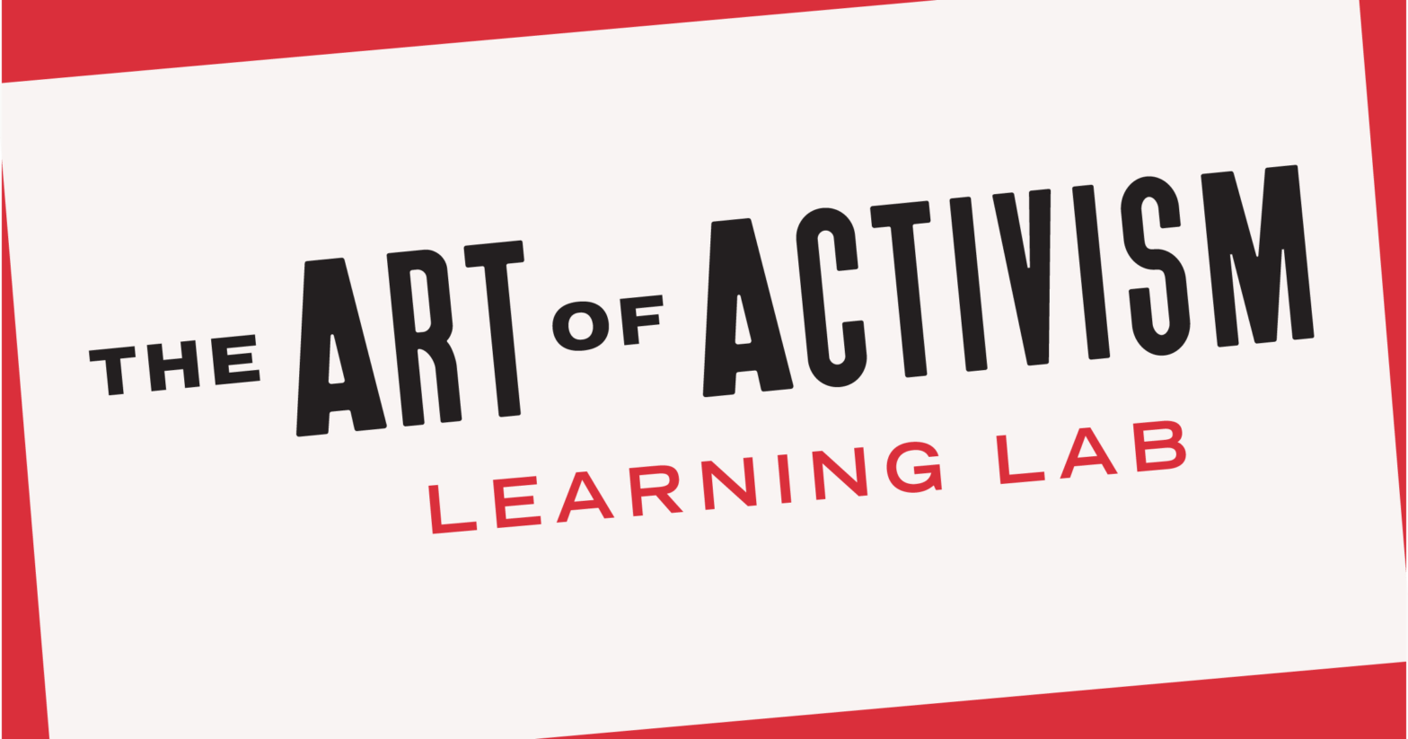 The Art of Activism Learning Lab