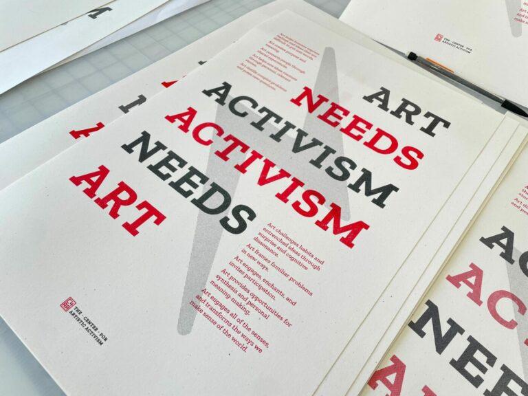 Art Needs Activism. Activism Needs Art.